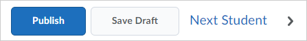 Publish, Save Draft, and Next Student options grouped together at the bottom of the Evaluate Submission page