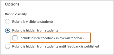 When you select the Rubric is hidden option, there is the option to include rubric feedback in overall feedback